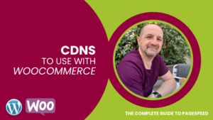 CDNs to Use With WooCommerce